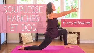 Souplesse Hanches amp Dos  Cours Yoga débutants [upl. by Newob]