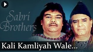 Kali Kamli Waale  Best Of Sufi  Qawwali  Sabri Brothers [upl. by Pals]