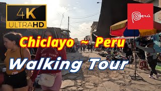 🇵🇪【4K 60fps】WALK  CHICLAYO  walking Tour  Peru [upl. by Hopfinger]