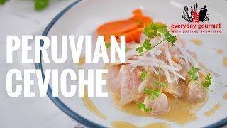 Peruvian Ceviche  Everyday Gourmet S8 E36 [upl. by Sapowith660]