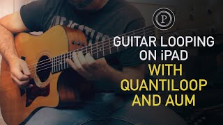 Guitar Looping on iPad with Quantiloop and AUM [upl. by Haerr]