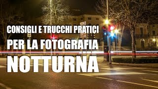 FOTOGRAFIA NOTTURNA  TUTORIAL LUNGA ESPOSIZIONE [upl. by Ntsud]