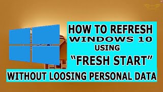 How to Refresh your PC using Fresh Start in Windows 10  New Tutorial [upl. by Ahsenrad]