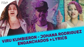 Enganchados  Lyrics  Viru Kumbieron amp Johana Rodriguez [upl. by Barbette]