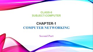 Chapter 1 Computer Networking  Part 2  Class 8 [upl. by Scandura]