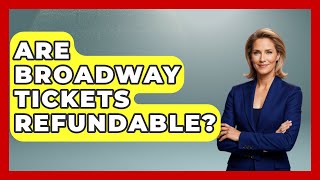 Are Broadway Tickets Refundable  Broadway Behind The Curtain [upl. by Aitercal]