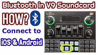 How to use Bluetooth in V9 Soundcard  Connect to IOS or Android devices [upl. by Wit414]