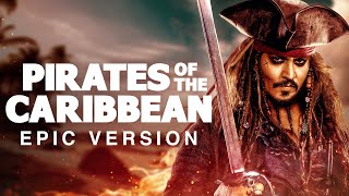 PIRATES OF THE CARIBBEAN  EPIC VERSION [upl. by Dnalrag716]