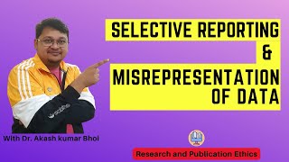 Selective Reporting amp Misrepresentation of Data  eSupport for Research  2022  Dr Akash Bhoi [upl. by Idaf690]