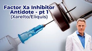 Factor Xa Inhibitor Antidote  pt 1 XareltoEliquis  FORD BREWER [upl. by Nohsed]