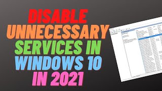 Disable Unnecessary Services in Windows 10 in 2021 [upl. by Anwat]