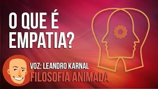 LEANDRO KARNAL  O QUE É EMPATIA  FILOSOFIA ANIMADA [upl. by Kalmick]