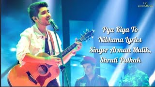 Pyar Kiya To Nibhana Lyrics Armaan Malik  Shruti Pathak [upl. by Ehttam427]