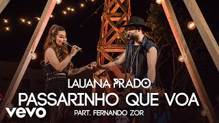 Lauana Prado  Passarinho Que Voa Ao Vivo Em São Paulo  2019 ft Fernando Zor [upl. by Richart]