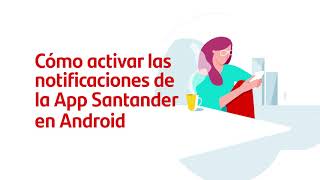 Cómo activar las notificaciones de la App Santander en Android [upl. by Thaddeus]