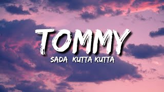 Tommy  Tuhada Kutta Tommy Lyrics [upl. by Gildea]