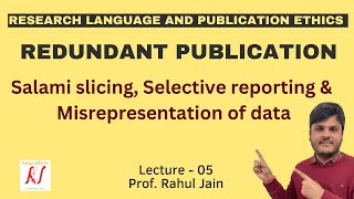 Redundant Publications  Salami Slicing  Selective Reporting  Misrepresentation of Data  L  05 [upl. by Adnole]