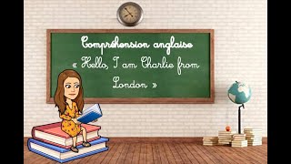 Compréhension anglaise  Hello I am Charlie from London [upl. by Etteve]