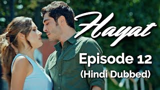 Hayat Episode 12 Hindi Dubbed Hayat [upl. by Adikam244]