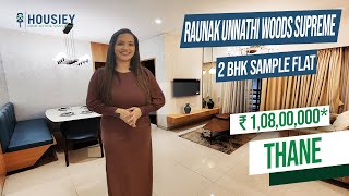 Raunak Unnathi Woods Supreme  2 BHK Sample Flat Tour  Raunak Thane Project [upl. by Seraphim]