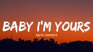 Arctic Monkeys  Baby Im yours Lyrics [upl. by Neros341]