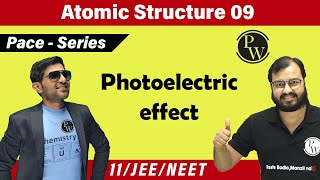 Atomic Structure 09  Photoelectric Effect  Class 11  JEE  NEET  PACE SERIES [upl. by Otxilac]