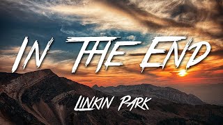 In The End  Linkin Park Lyrics HD [upl. by Htenaj]