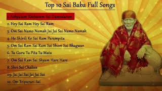 NONSTOP 10 Sai Baba Songs  Achyutam Keshavam  Om Sai Namo Namah  SAI AASHIRWAD [upl. by Melli346]