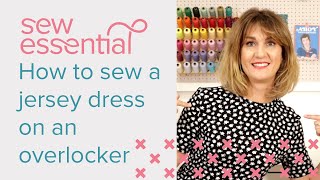 How to Sew a Jersey Dress on an Overlocker [upl. by Akcirderf]