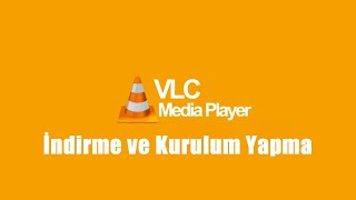 Vlc Media Player İndirme ve Kurulum Yapma [upl. by Florian]