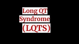 LONG QT SYNDROME LQTS [upl. by Herc67]