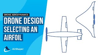 Drone Design 1  Selecting an Airfoil [upl. by Hawley487]