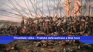 13 Třicetiletá válka  Pražská defenestrace a Bílá hora [upl. by Yobybab]