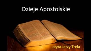 Dzieje Apostolskie Biblia Tysiąclecia czyta Jerzy Trela [upl. by Eednarb]