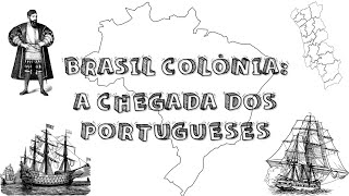 BRASIL COLÔNIA A CHEGADA DOS PORTUGUESES [upl. by Olenta]