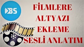 Filme Altyazı Ekleme Nasıl Yapılır Sesli Anlatım [upl. by Robins]