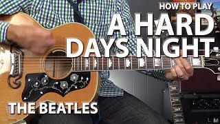 How to Play A HARD DAYS NIGHT by The Beatles  Beginner Guitar Lesson [upl. by Sellig887]