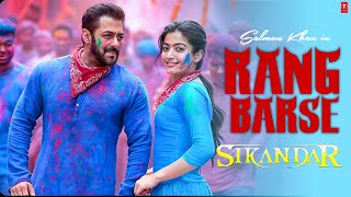 Rang Barse Song  Sikandar  Salman Khan Rashmika Mandana Sajid  T series [upl. by Nyrok344]