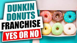 Dunkin Donuts Franchise Cost Earnings and Review [upl. by Akenom]