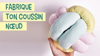 Coussin noeud à faire soimême TUTO [upl. by Eartha279]