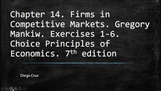 Chapter 14 Principles of Economics Firms in Competitive Markets Exercises 1 6 [upl. by Gyatt528]