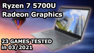 Ryzen 7 5700U \ Radeon Graphics \ 23 GAMES TESTED in 032021 [upl. by Kellby]