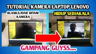 Tutorial setting kamera laptop LENOVO yg NGEBLANKLAYAR KAMERA HITAM [upl. by Nahoj595]