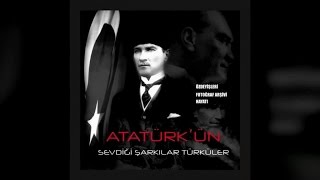 Atatürkün Sevdiği Şarkılar Full Albüm [upl. by Zoilla]