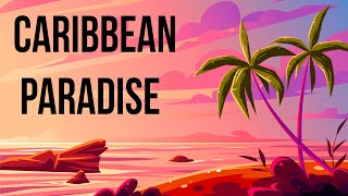 Happy Music  Caribbean Paradise  Positive Uplifting Tropical Music [upl. by Cassondra]