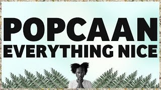 Popcaan  Everything Nice Produced by Dubbel Dutch  OFFICIAL LYRIC VIDEO [upl. by Portuna]