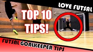 Top 10 Futsal Goalkeeper Tips [upl. by Lotsyrc]