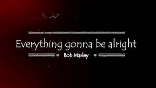 Bob Marley  Everythings Gonna Be Alright Lyrics [upl. by Eeliab]