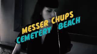 Messer chups  Cemetery Beach [upl. by Llener723]