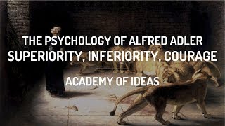 The Psychology of Alfred Adler Superiority Inferiority and Courage [upl. by Onaivatco]